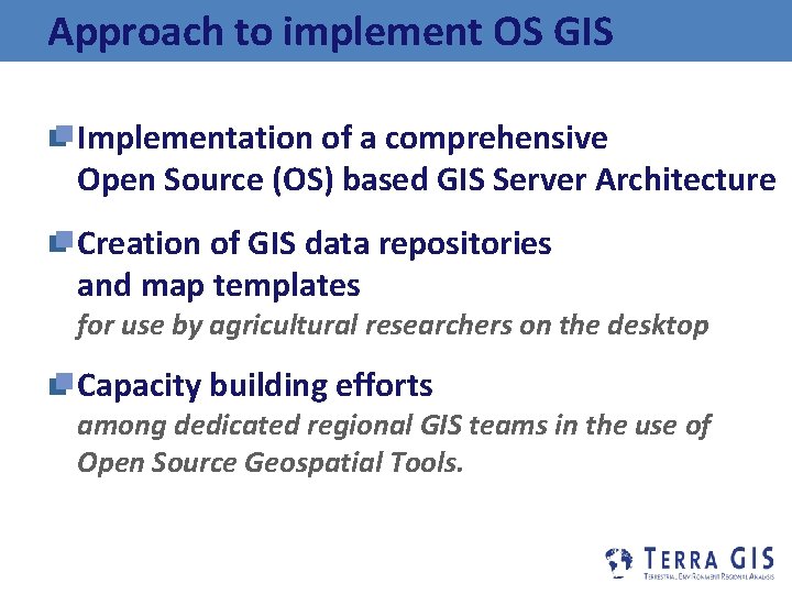 Approach to implement OS GIS Implementation of a comprehensive Open Source (OS) based GIS