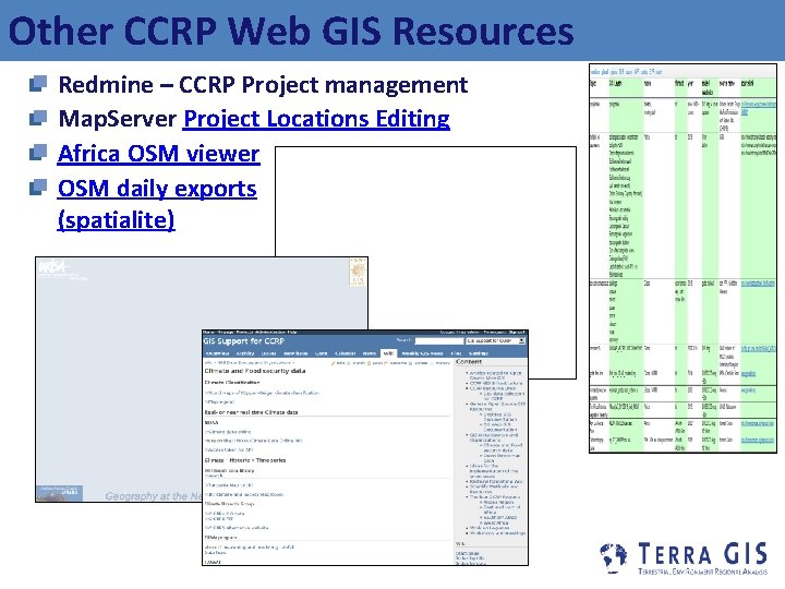 Other CCRP Web GIS Resources Redmine – CCRP Project management Map. Server Project Locations