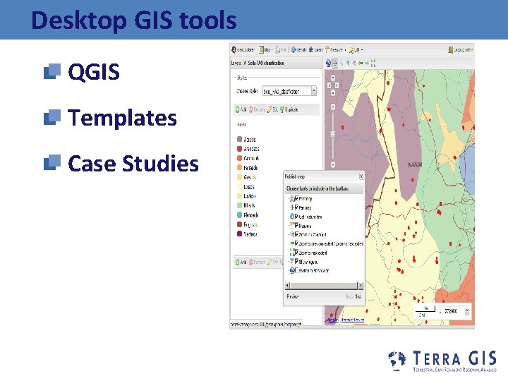 Desktop GIS tools QGIS Templates Case Studies 