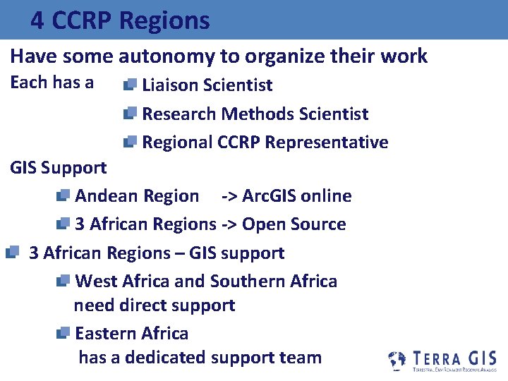 4 CCRP Regions Have some autonomy to organize their work Each has a Liaison