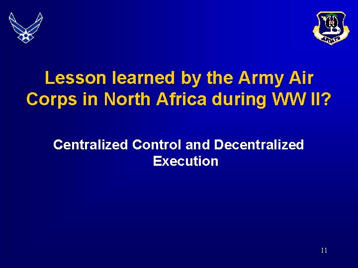 Lesson learned by the Army Air Corps in North Africa during WW II? Centralized