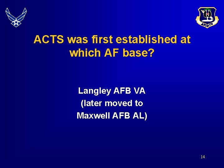 ACTS was first established at which AF base? Langley AFB VA (later moved to