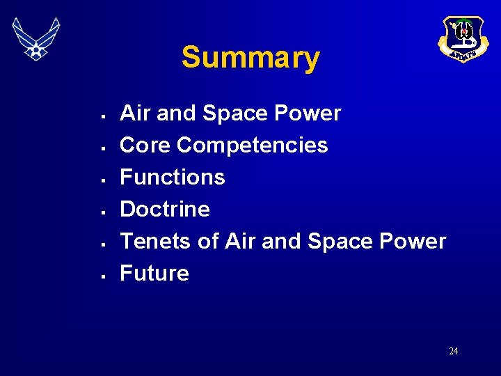 Summary § § § Air and Space Power Core Competencies Functions Doctrine Tenets of