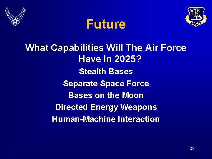 Future What Capabilities Will The Air Force Have In 2025? Stealth Bases Separate Space