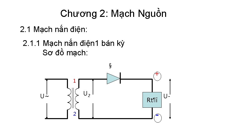 Chương 2: Mạch Nguồn 2. 1 Mạch nắn điện: 2. 1. 1 Mạch nắn