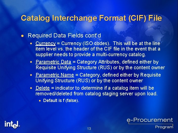 Catalog Interchange Format (CIF) File · Required Data Fields cont’d · Currency = Currency