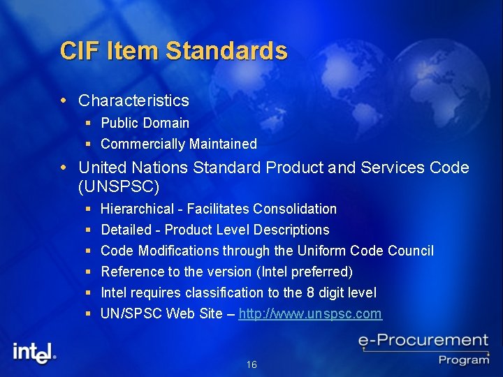 CIF Item Standards Characteristics § Public Domain § Commercially Maintained United Nations Standard Product