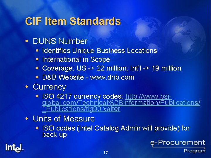 CIF Item Standards DUNS Number § § Identifies Unique Business Locations International in Scope