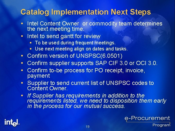 Catalog Implementation Next Steps Intel Content Owner or commodity team determines the next meeting