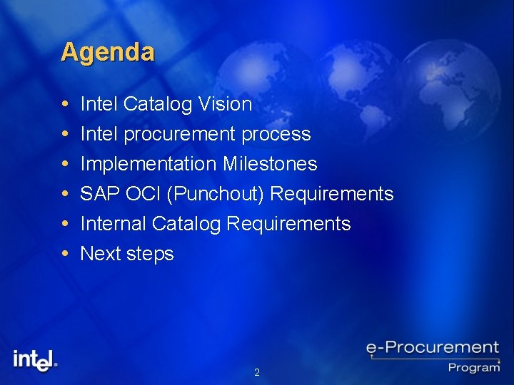 Agenda Intel Catalog Vision Intel procurement process Implementation Milestones SAP OCI (Punchout) Requirements Internal