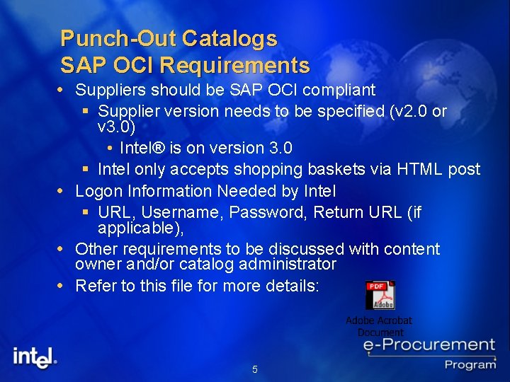 Punch-Out Catalogs SAP OCI Requirements Suppliers should be SAP OCI compliant § Supplier version