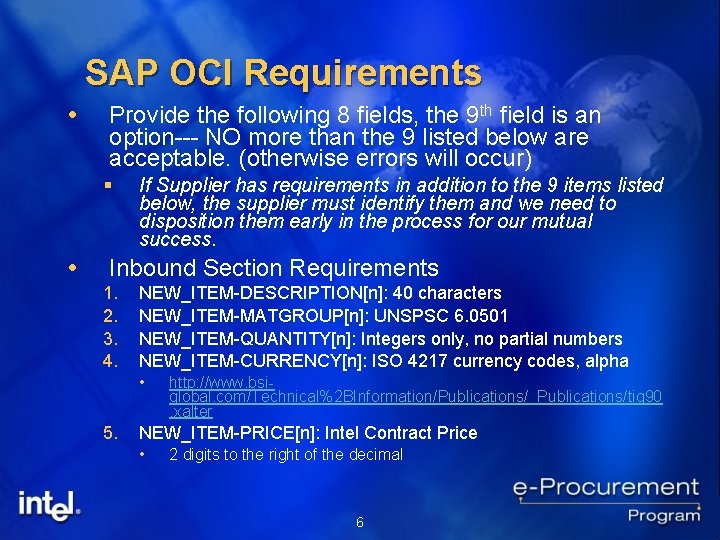 SAP OCI Requirements Provide the following 8 fields, the 9 th field is an