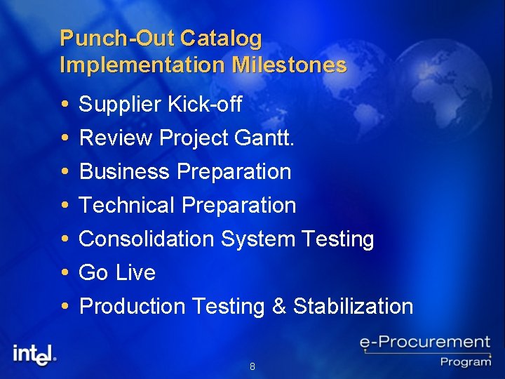 Punch-Out Catalog Implementation Milestones Supplier Kick-off Review Project Gantt. Business Preparation Technical Preparation Consolidation