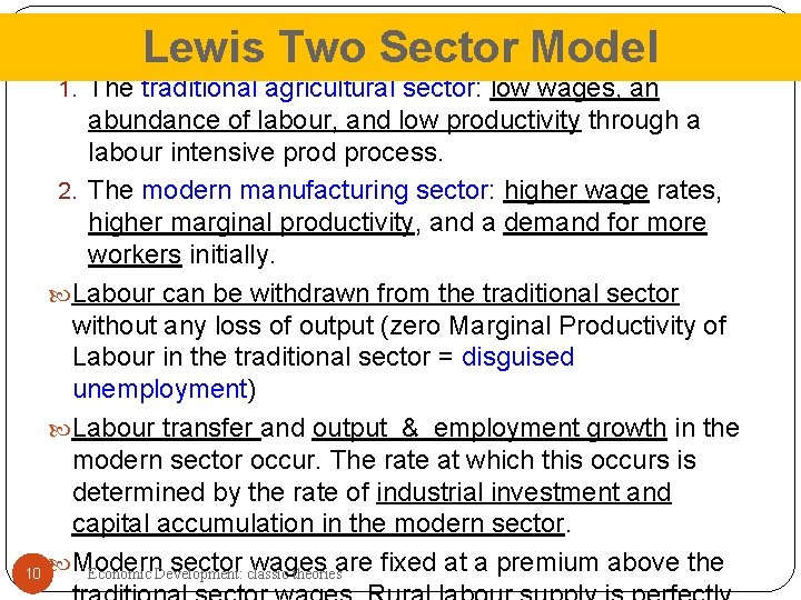 Lewis Two Sector Model 1. The traditional agricultural sector: low wages, an abundance of