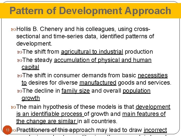 Pattern of Development Approach Hollis B. Chenery and his colleagues, using cross- sectional and