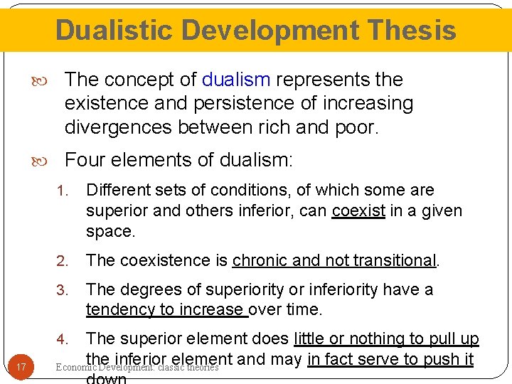 Dualistic Development Thesis The concept of dualism represents the existence and persistence of increasing