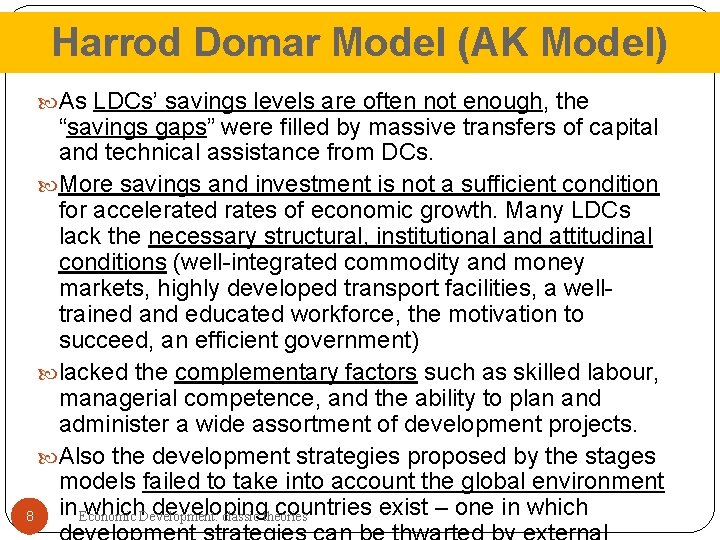 Harrod Domar Model (AK Model) As LDCs’ savings levels are often not enough, the