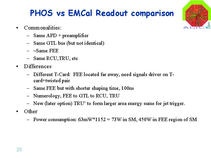 PHOS vs EMCal Readout comparison • Commonalities: – – Same APD + preamplifier Same