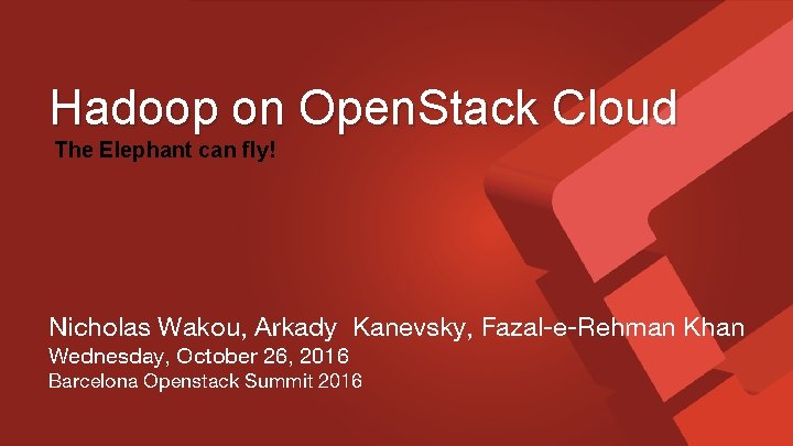 Hadoop on Open Stack Cloud The Elephant can