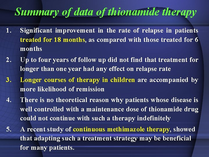 Summary of data of thionamide therapy 1. Significant improvement in the rate of relapse
