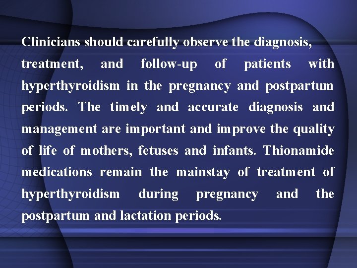 Clinicians should carefully observe the diagnosis, treatment, and follow-up of patients with hyperthyroidism in