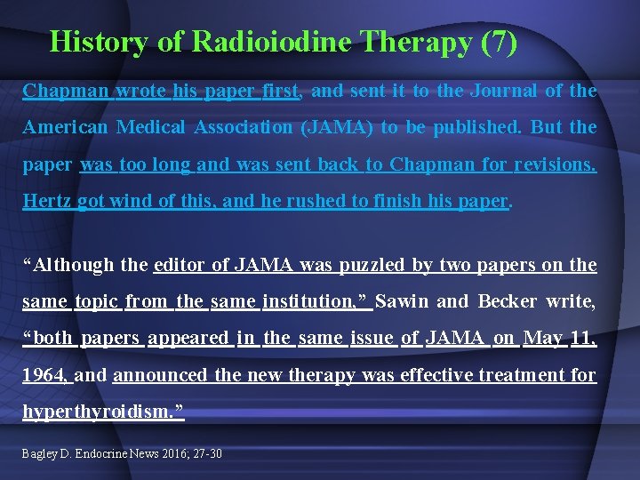History of Radioiodine Therapy (7) Chapman wrote his paper first, and sent it to
