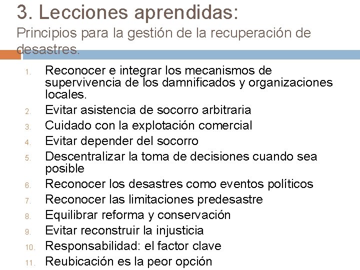 3. Lecciones aprendidas: Principios para la gestión de la recuperación de desastres. 1. 2.