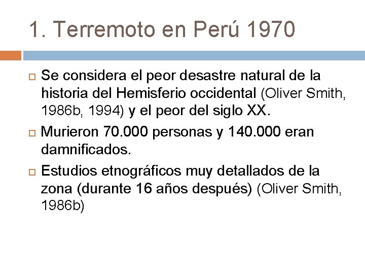 1. Terremoto en Perú 1970 Se considera el peor desastre natural de la historia