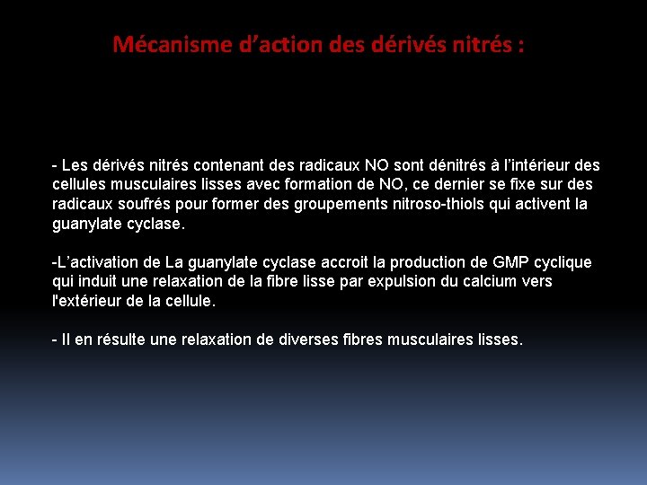 Mécanisme d’action des dérivés nitrés : - Les dérivés nitrés contenant des radicaux NO