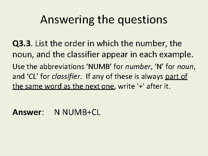 Answering the questions Q 3. 3. List the order in which the number, the Answering the questions Q 3. 3. List the order in which the number, the