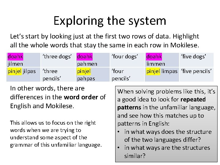 Exploring the system Let’s start by looking just at the first two rows of Exploring the system Let’s start by looking just at the first two rows of