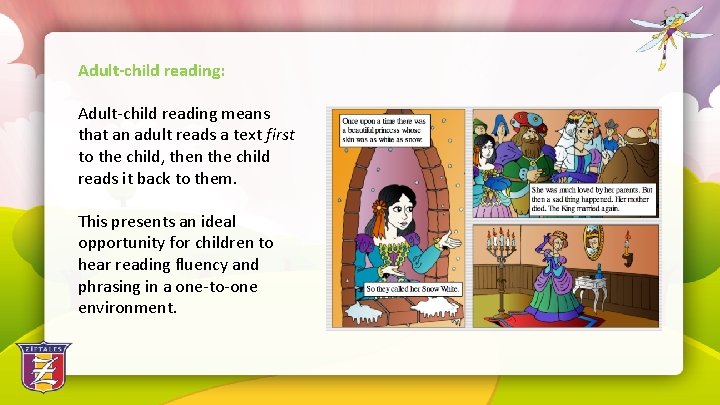 Adult-child reading: Adult-child reading means that an adult reads a text first to the