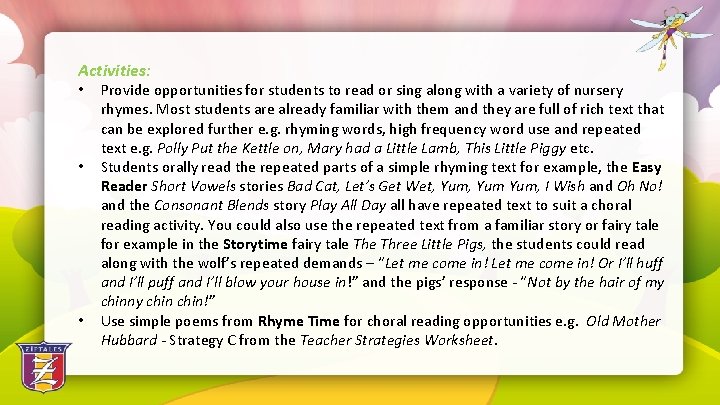 Activities: • • • Provide opportunities for students to read or sing along with