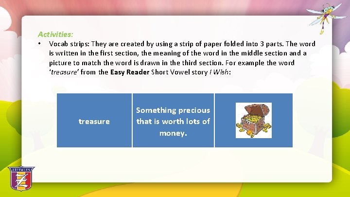 Activities: • Vocab strips: They are created by using a strip of paper folded