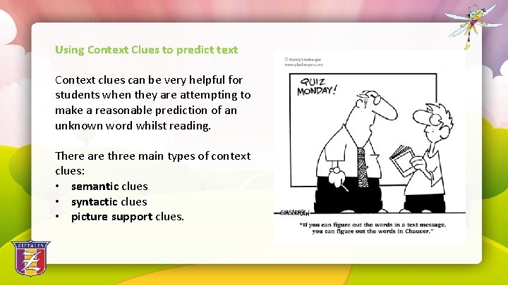 Using Context Clues to predict text Context clues can be very helpful for students