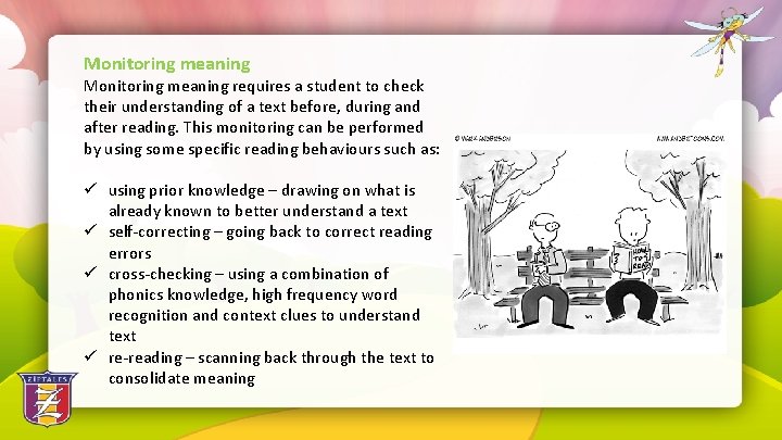 Monitoring meaning requires a student to check their understanding of a text before, during