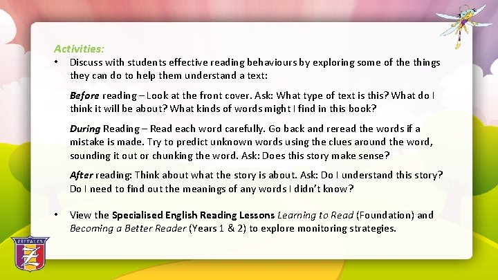 Activities: • Discuss with students effective reading behaviours by exploring some of the things