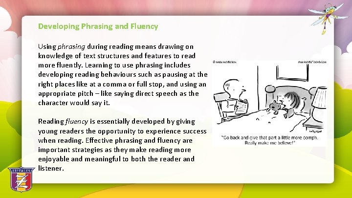 Developing Phrasing and Fluency Using phrasing during reading means drawing on knowledge of text