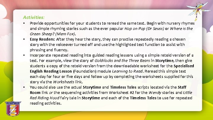 Activities: • • Provide opportunities for your students to reread the same text. Begin