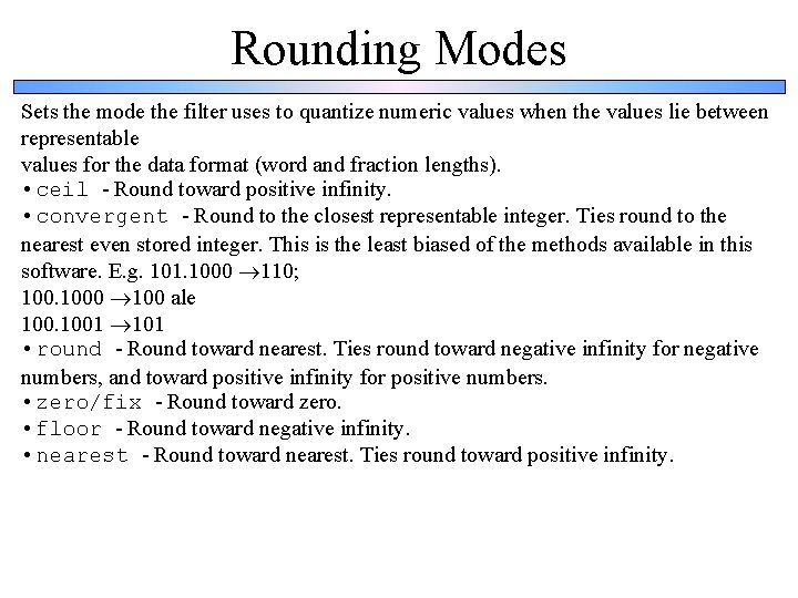 Rounding Modes Sets the mode the filter uses to quantize numeric values when the