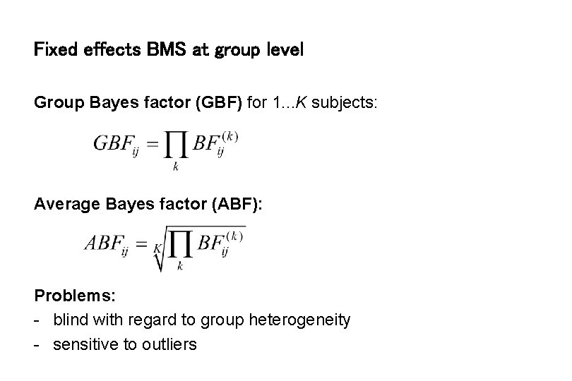 Fixed effects BMS at group level Group Bayes factor (GBF) for 1. . .