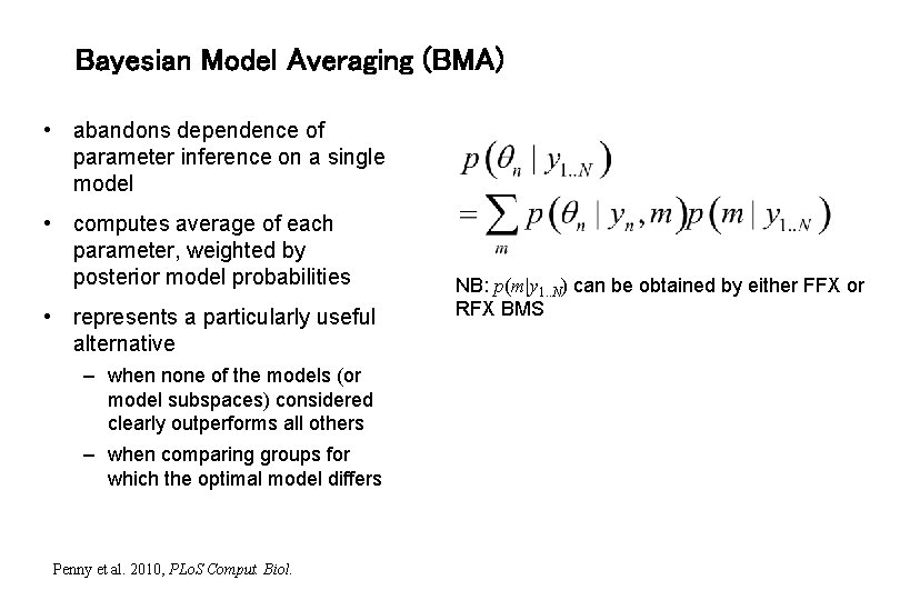 Bayesian Model Averaging (BMA) • abandons dependence of parameter inference on a single model