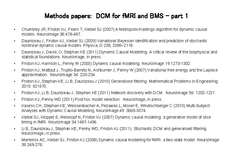 Methods papers: DCM for f. MRI and BMS – part 1 • Chumbley JR,