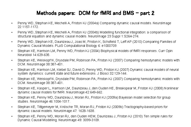 Methods papers: DCM for f. MRI and BMS – part 2 • Penny WD,
