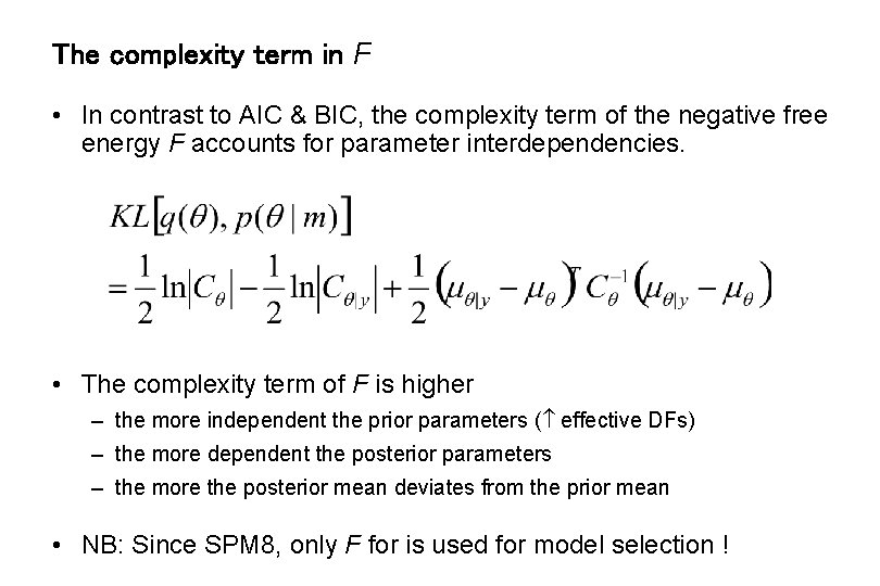 The complexity term in F • In contrast to AIC & BIC, the complexity