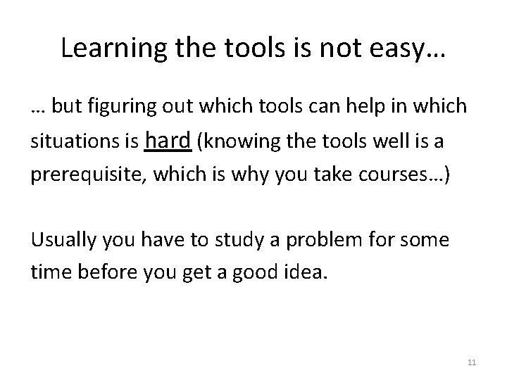 Learning the tools is not easy… … but figuring out which tools can help