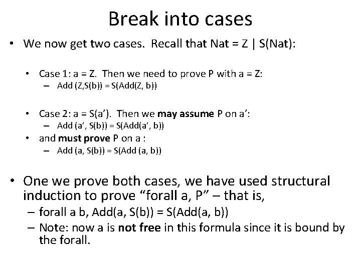 Break into cases • We now get two cases. Recall that Nat = Z
