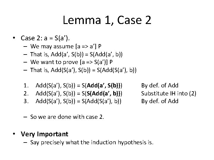 Lemma 1, Case 2 • Case 2: a = S(a’). – – 1. 2.