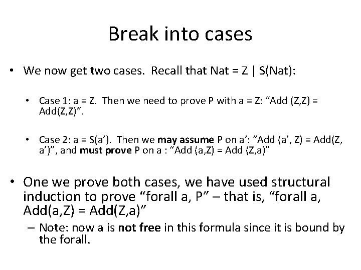 Break into cases • We now get two cases. Recall that Nat = Z