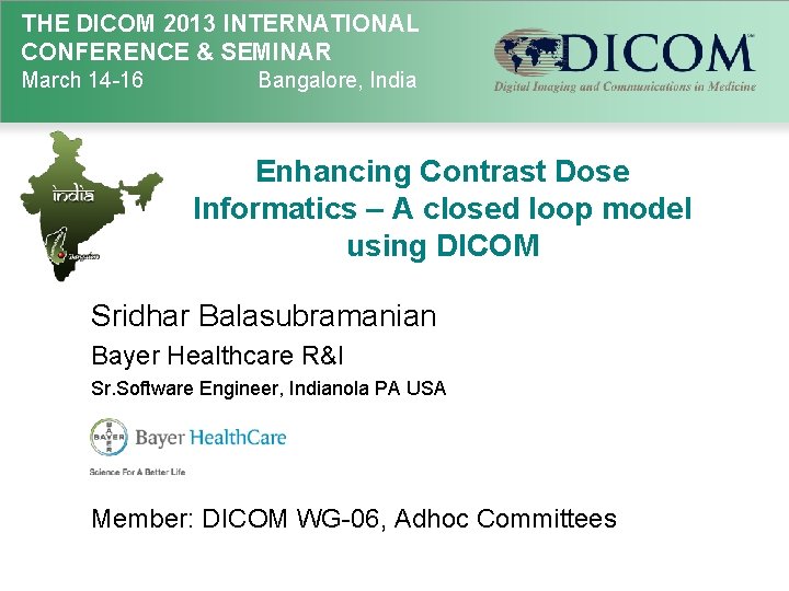 THE DICOM 2013 INTERNATIONAL CONFERENCE & SEMINAR March 14 -16 Bangalore, India Enhancing Contrast